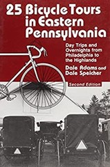 25 Bicycle Tours in Eastern Pennsylvania : Day Trips and Overnigh