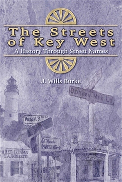 The Streets of Key West: A History Through Street Names (Paperback or Softback)