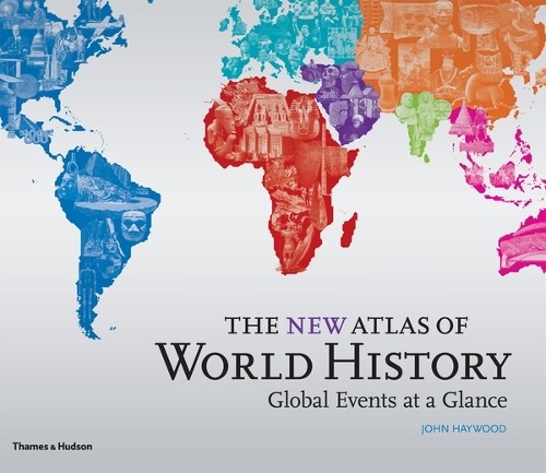 The New Atlas of World History: Global Events at a… by John Haywood 0500251851