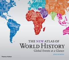 The New Atlas of World History: Global Events at a… by John Haywood 0500251851