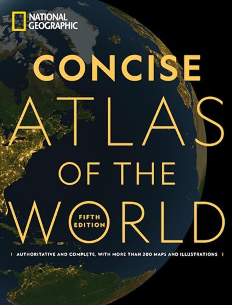 National Geographic Concise Atlas of the World, 5th Edition: Authoritative and C