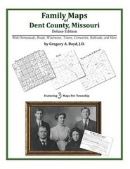 Family Maps of Dent County, Missouri (Paperback or Softback)
