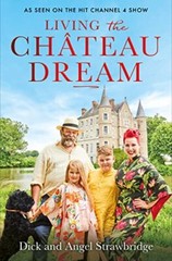 Living the Château Dream: As seen o… by Strawbridge, Dick Paperback / softback