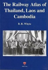 Railway Atlas of Thailand, Laos and Cambodia by Brendan Whyte (Paperback, 2010)