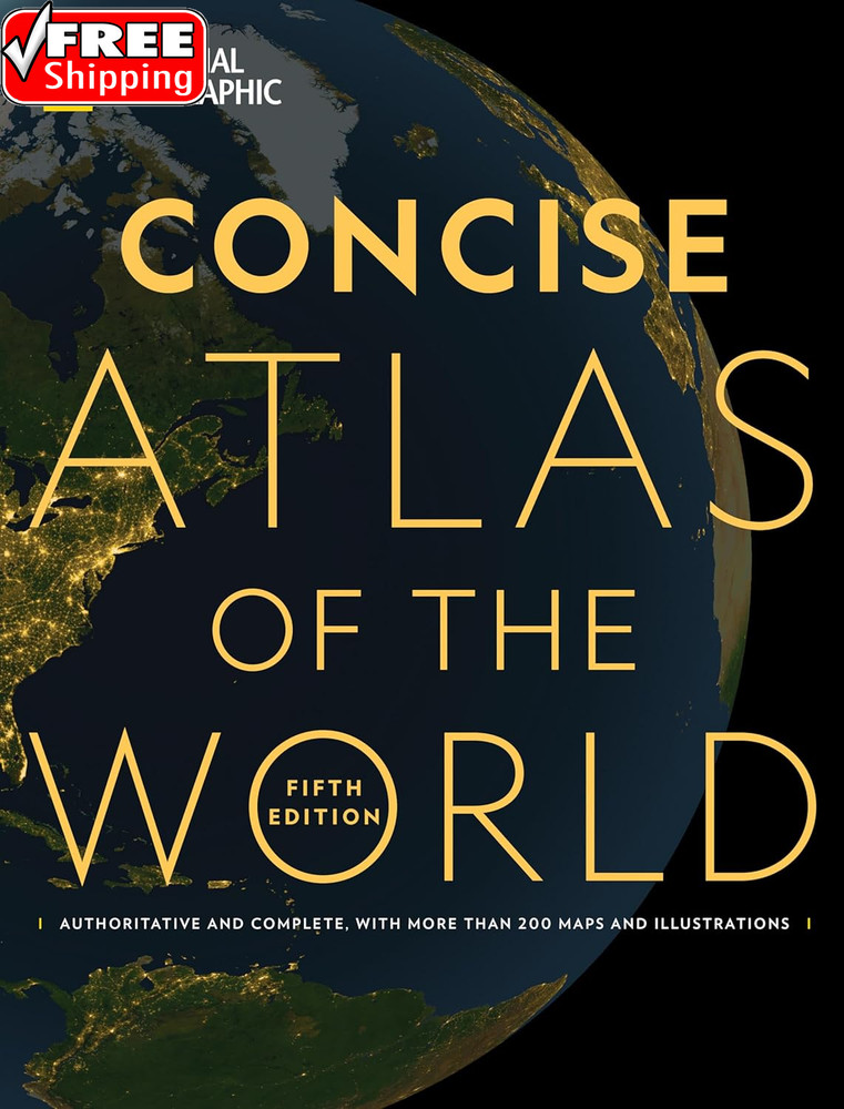 National Geographic Concise Atlas of the World, 5Th Edition: Authoritative and C