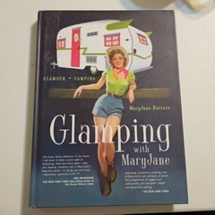 Glamping with MaryJane: Glamour + Camping – Hardcover – GOOD