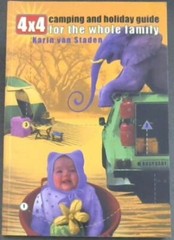 van Staden, Karin .. 4×4 Camping and Holiday Guide for the Whole Family