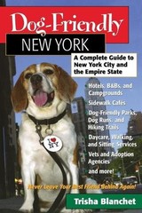 Dog-Friendly New York: A Complete Guide to New York City and the Empire State by