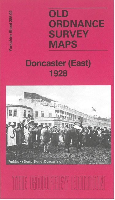 Doncaster (East) 1928 Yorkshire Sheet 285.02 by Alan Godfrey