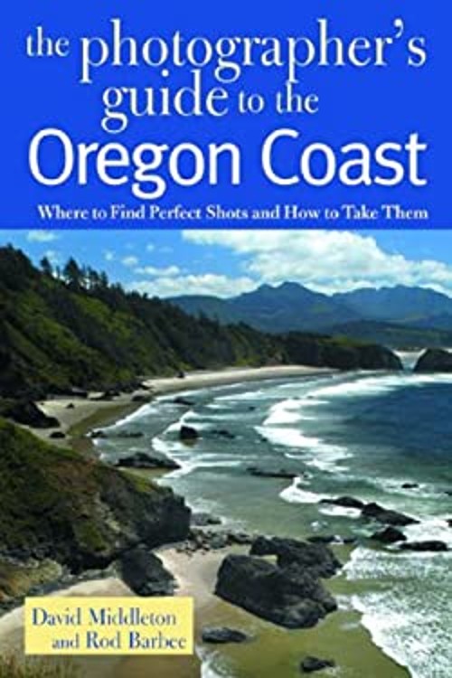The Photographer’s Guide to the Oregon Coast : Where to Find Perf