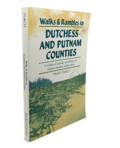 WALKS & RAMBLES DUTCHESS & PUTNAM: Guide t…, Turco, P