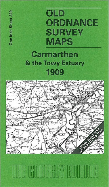 Carmarthen & the Towey Estuary 1909 One Inch Sheet 229 by Derrick Pratt