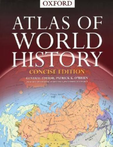 Concise Atlas of World History by Patrick O’Brien (2002, Hardcover)