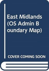 East Midlands by Ordnance Survey (Sheet map, flat)