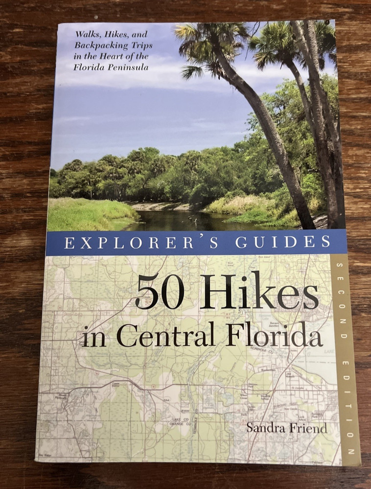 Explorer’s Guides: 50 Hikes in Central Florida by Sandra Friend Paperback