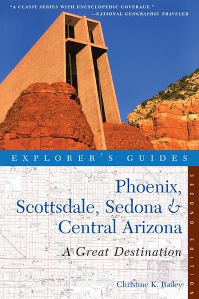 Explorer’s Guide Phoenix, Scottsdale, Sedona & Central Arizona: A Great Destinat