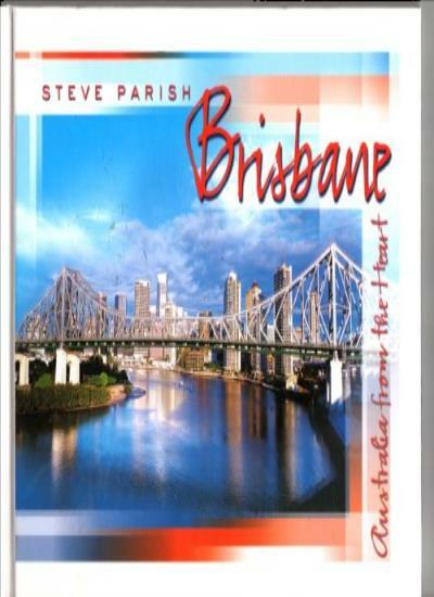 Brisbane. Australia from the Heart,