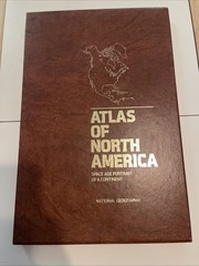 Atlas of North America : Space Age Portrait of a Continent National Geographic