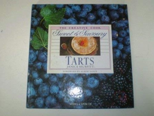 Sweet and Savory Tarts (The Creative Cook) by Janice Murfitt Hardback Book The
