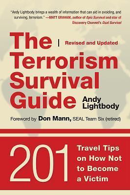 The Terrorism Survival Guide: 201 Travel Tips on How Not to Become a Victim, Re
