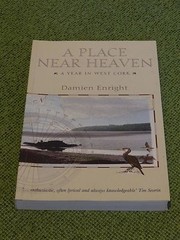 Place near Heaven : A Year in West Cork by Damien Enright (2004, Paperback)