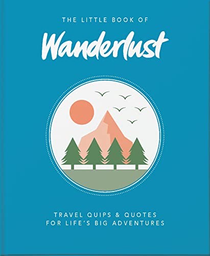 The Little Book of Wanderlust: Travel quips and. Wanderlust*#