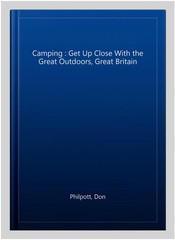 Camping : Get Up Close With the Great Outdoors, Great Britain, Paperback by P…