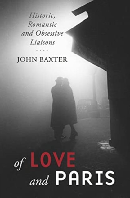 Of Love and Paris by John Baxter (Paperback Book)