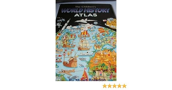 The Children’s World History Atlas by Stuart Brendon Counterpack – filled Book