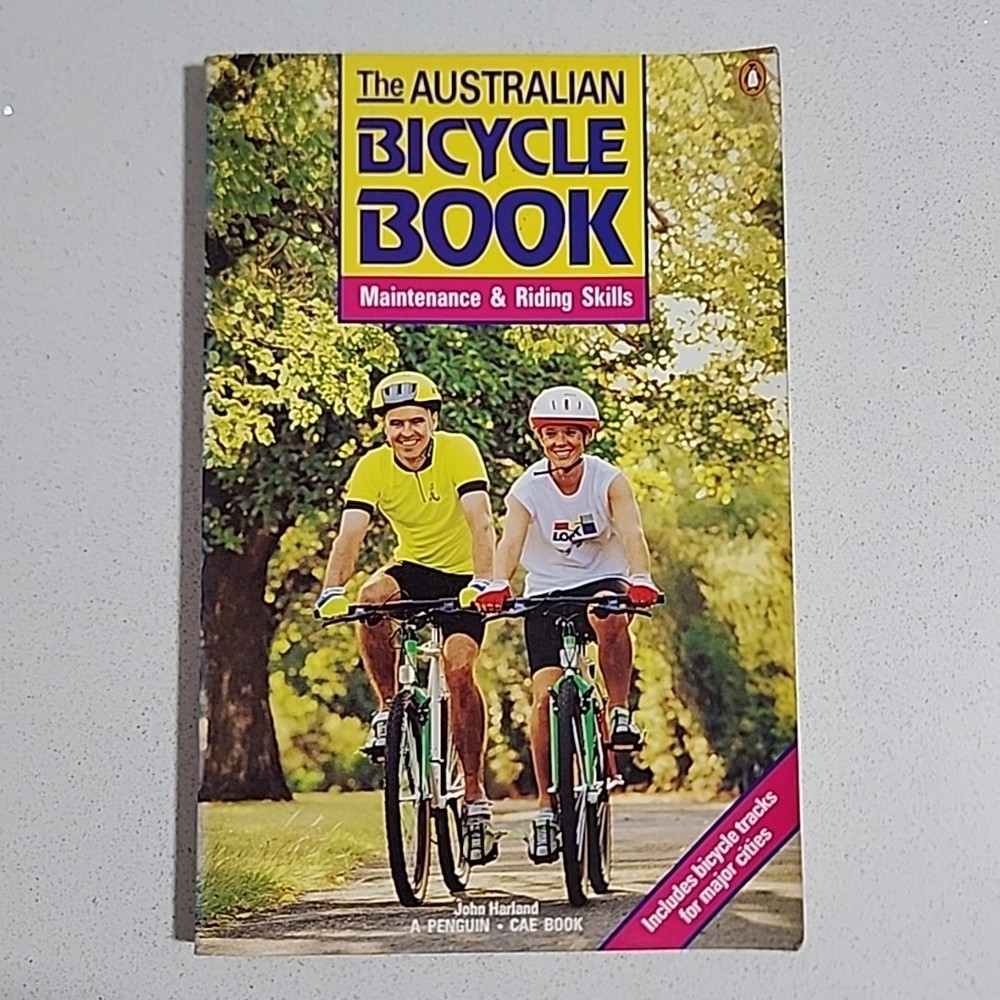 THE AUSTRALIAN BICYCLE BOOK MAINTENANCE & RIDING SKILLS By John Harland 1992