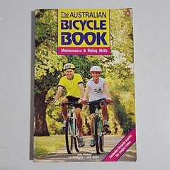THE AUSTRALIAN BICYCLE BOOK MAINTENANCE & RIDING SKILLS By John Harland 1992