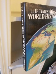 The Times ATLAS OF WORLD HISTORY, Revised 1984, Dust Cover Nice Shape $40 retail