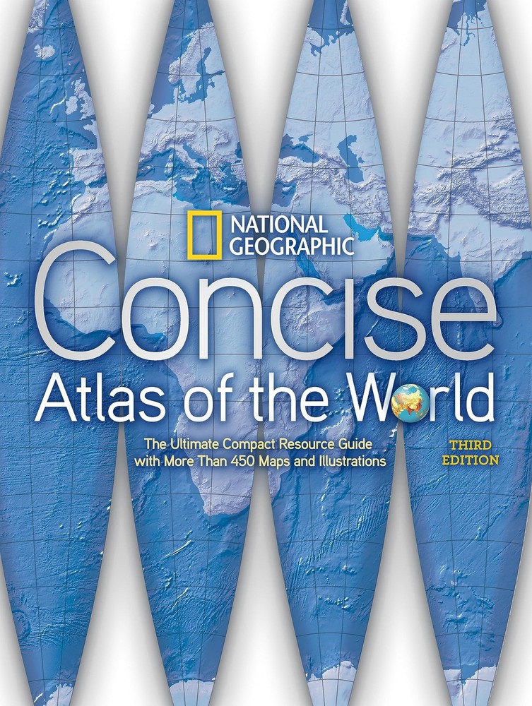 National Geographic Concise Atlas of the World, Third Edition: The Ultimate …