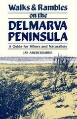 Walks and Rambles on the Delmarva Peninsula: A Guide for Hikers and Naturalists