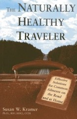 The Naturally Healthy Traveler : Effective Solutions for Common A
