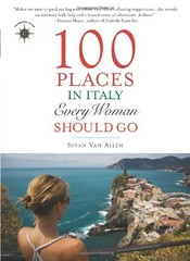 100 Places in Italy Every Woman Should Go – Paperback By Van Allen, Susan – GOOD