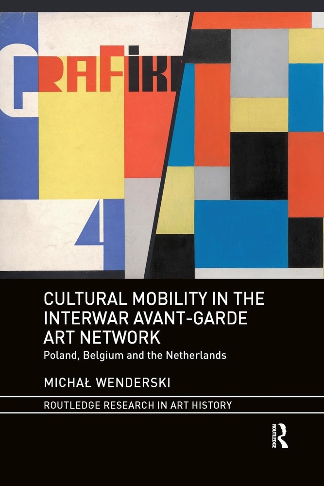 Cultural Mobility in the Interwar Avant-Garde Art Network: Poland, Belgium and t