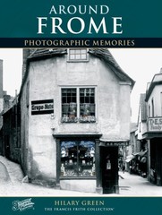Frome Photographic Memories by Hilary Green (Paperback Book)