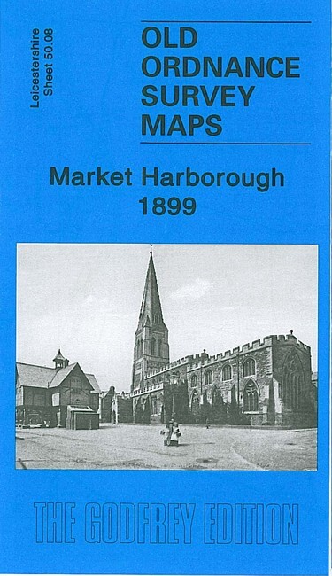 Market Harborough 1899 Leicestershire Sheet 50.08 by Barrie Trinder