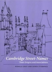 Cambridge Street-Names: Their Origins and Associations By Ronald