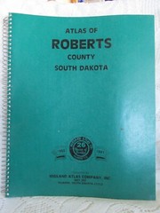 Atlas of Roberts County South Dakota 1991 Plat Book