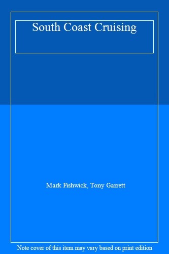 South Coast Cruising,Mark Fishwick, Tony Garrett