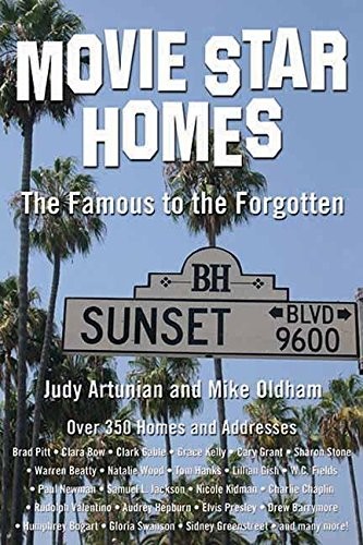 MOVIE STAR HOMES: THE FAMOUS TO THE FORGOTTEN By Judy Artunian & Mike Oldham NEW