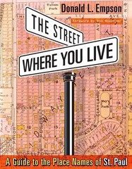 The Street Where You Live: A Guide to the Place Names of St. Paul by Empson