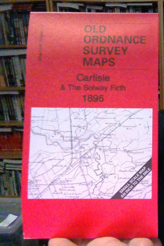 MAP OF Carlisle & The Solway Firth 1895 One Inch Sheet 17 by Barrie Trinder NEW