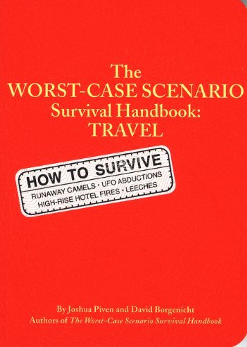 The Worst Case Scenario Survival Handbook: Travel By Joshua Pive