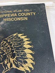 1991 Pictorial Atlas of Chippewa County Wisconsin Volumes I And II