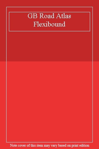 GB Road Atlas Flexibound,