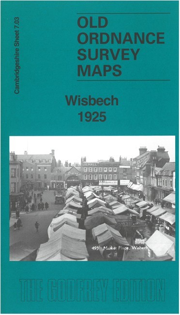 Wisbech 1925 Cambridgeshire Sheet 7.03b by Barrie Trinder