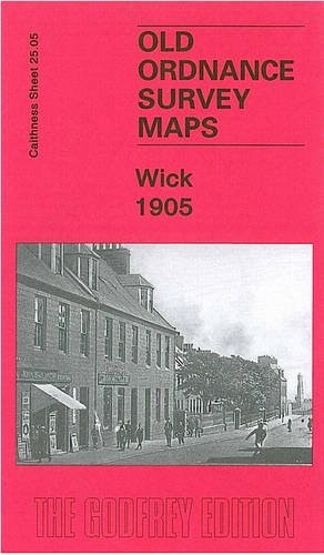 Wick 1905: Caithness Sheet 25.05 (O… by Bell, Gilbert Torran Sheet map, folded